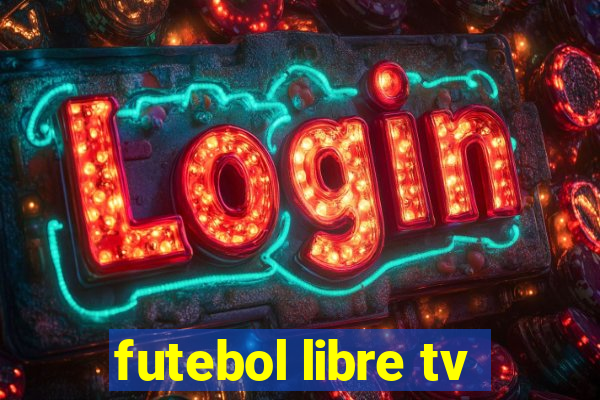 futebol libre tv